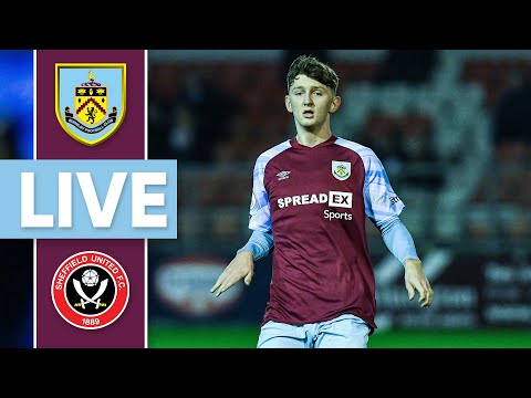 LIVE | Burnley U23s v Sheffield United U23s | Premier League Cup