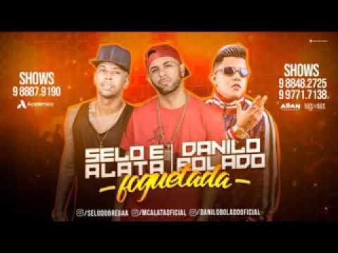 Selo  alata e danilo bolado foquetada.      Wilton canal divulgação