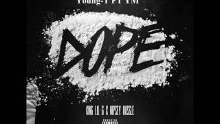 King Lil G - &quot;DOPE&quot; Feat. Nipsey Hussle (Remix)