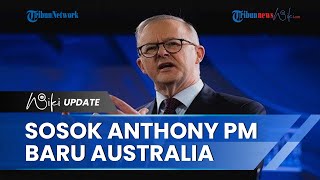 Sosok Anthony Albanese PM Australia yang Baru Dilantik, Presiden Joko Widodo Turut Ucapkan Selamat