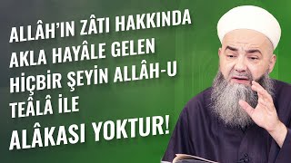 Allâh’ın Zâtı Hakkında Akla Hayâle Gelen Hiçbir Şeyin Allâh-u Teâlâ İle Alâkası Yoktur!