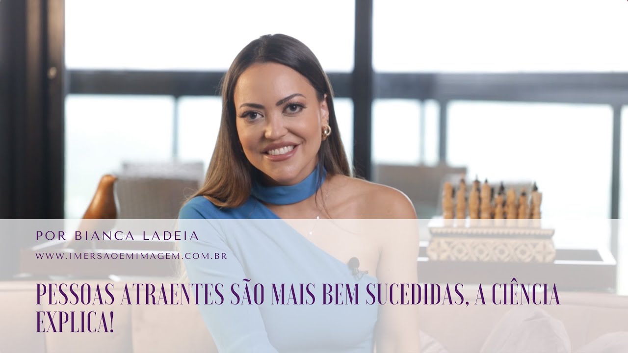 Pessoas atraentes são mais bem sucedidas, a ciência explica!