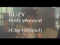 Buzy - Body physical (Clip) 