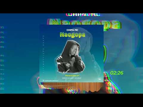 CHIPALEPA MC    NAOGOPA  Official Audio
