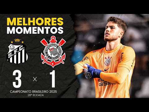 OS MELHORES MOMENTOS DE SANTOS 3X1 CORINTHIANS | 28ª RODADA | BRASILEIRÃO 2025