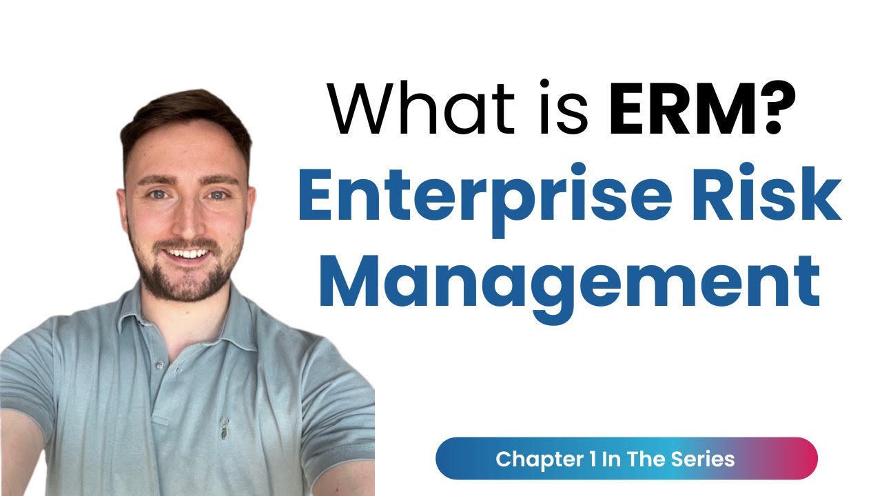 What is ERM? Introduction to Enterprise Risk Management