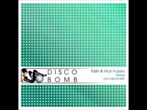Fash & Nick Hussey - Shine (Dirty Freek Cino Edit)