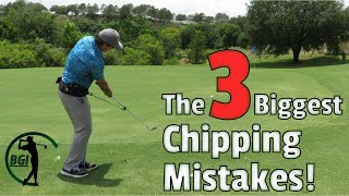The 3 Biggest Chipping Mistakes