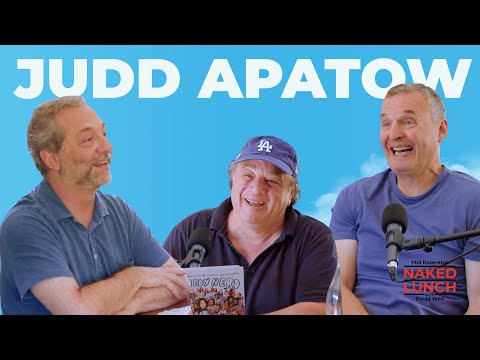 Judd Apatow on Naked Lunch with Phil Rosenthal and David Wild