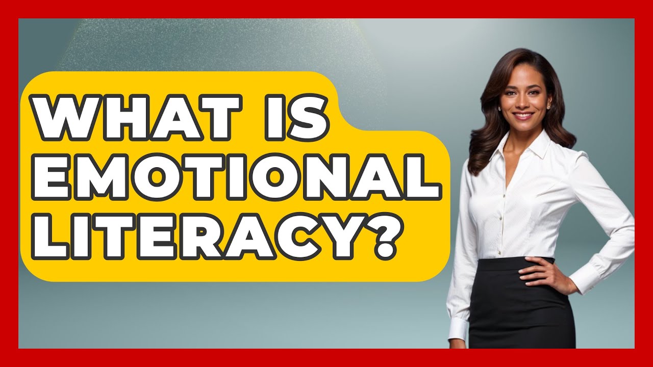 What Is Emotional Literacy? - The Personal Growth Path