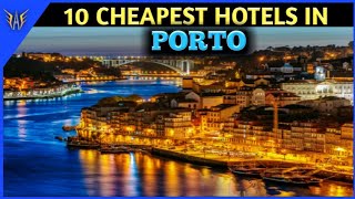 Porto Hotels | 10 Cheapest hotels in Porto | Porto hotels near Porto Internation
