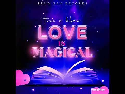Tice x Blaw - Love Is Magical