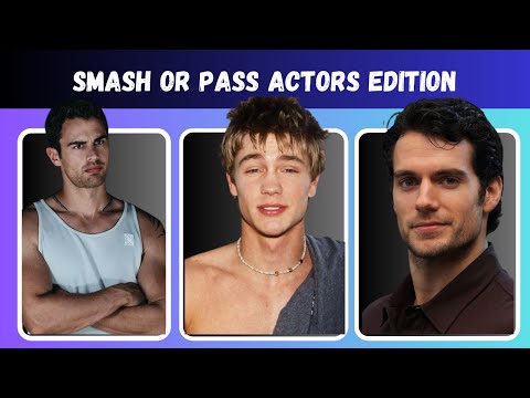 SMASH or PASS Attractive Actors Edition