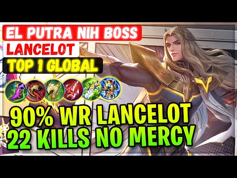90% Win Rate Lancelot, 22 Kills No Mercy [ Top 1 Global Lancelot ] EL Putra Nih Boss Mobile Legends