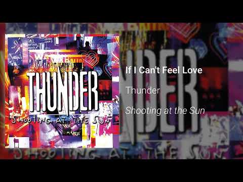 If I Can't Feel Love - Thunder