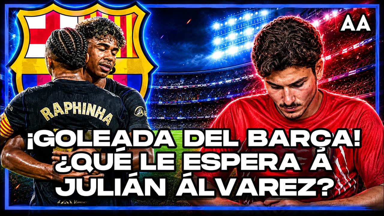 Barca arrancó con goleada, ¿que va a pasar con Julián Alvarez?