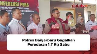 Download lagu Polres Banjarbaru Gagalkan Peredaran 1,7 Kg Sabu | Berita Terkini mp3