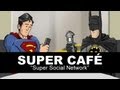 Super Café: Super Social Network