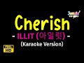Cherish My Love ILLIT 아일릿 Karaoke Version
