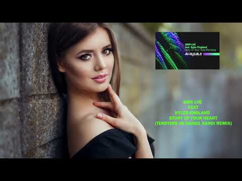 Smr Lve Feat Kyler England - Story Of Your Heart (Tensteps vs Daniel Kandi Remix)