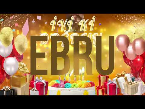 EBRU - Doğum Günün Kutlu Olsun Ebru