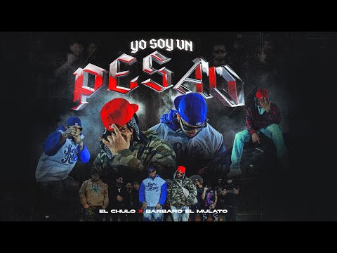 El Chulo x Barbaro El Mulato - Yo Soy Un Pesao (Video Oficial)