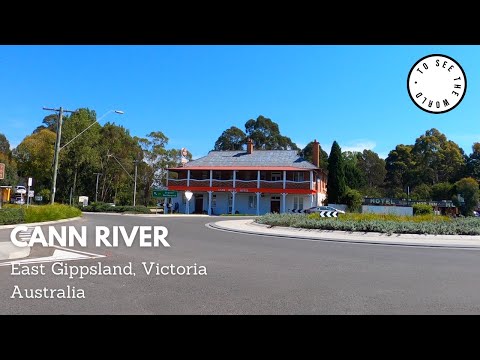 4K 🇦🇺🇦🇺CANN RIVER - EAST GIPPSLAND, VICTORIA, AUSTRALIA - 🇦🇺🇦🇺Virtual Tour of Main Street