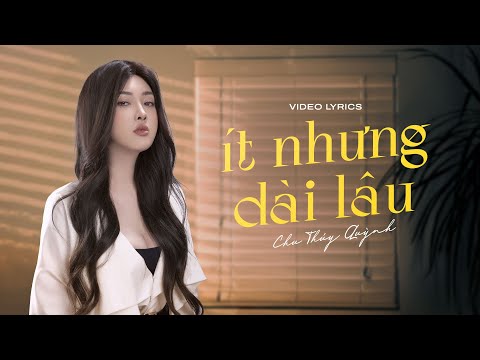 Ít Nhưng Dài Lâu - Chu Thúy Quỳnh | Official Lyrics Video
