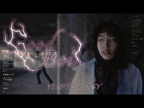 YENTED - goodboi ft. K6Y [Official Music Video]