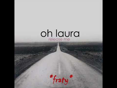 Oh Laura - Release Me