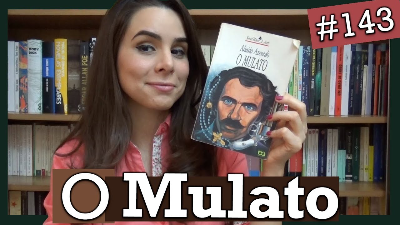 O MULATO, DE ALUÍSIO AZEVEDO (#143)