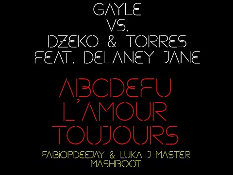 GAYLE VS. DZEKO & TORRES - ABCDEFU L'AMOUR TOUJOURS (FABIOPDEEJAY & LUKA J MASTER MASHBOOT)