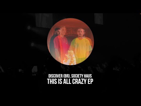 [BKN354] Discover (BR), Society Haus - This Is All Crazy EP