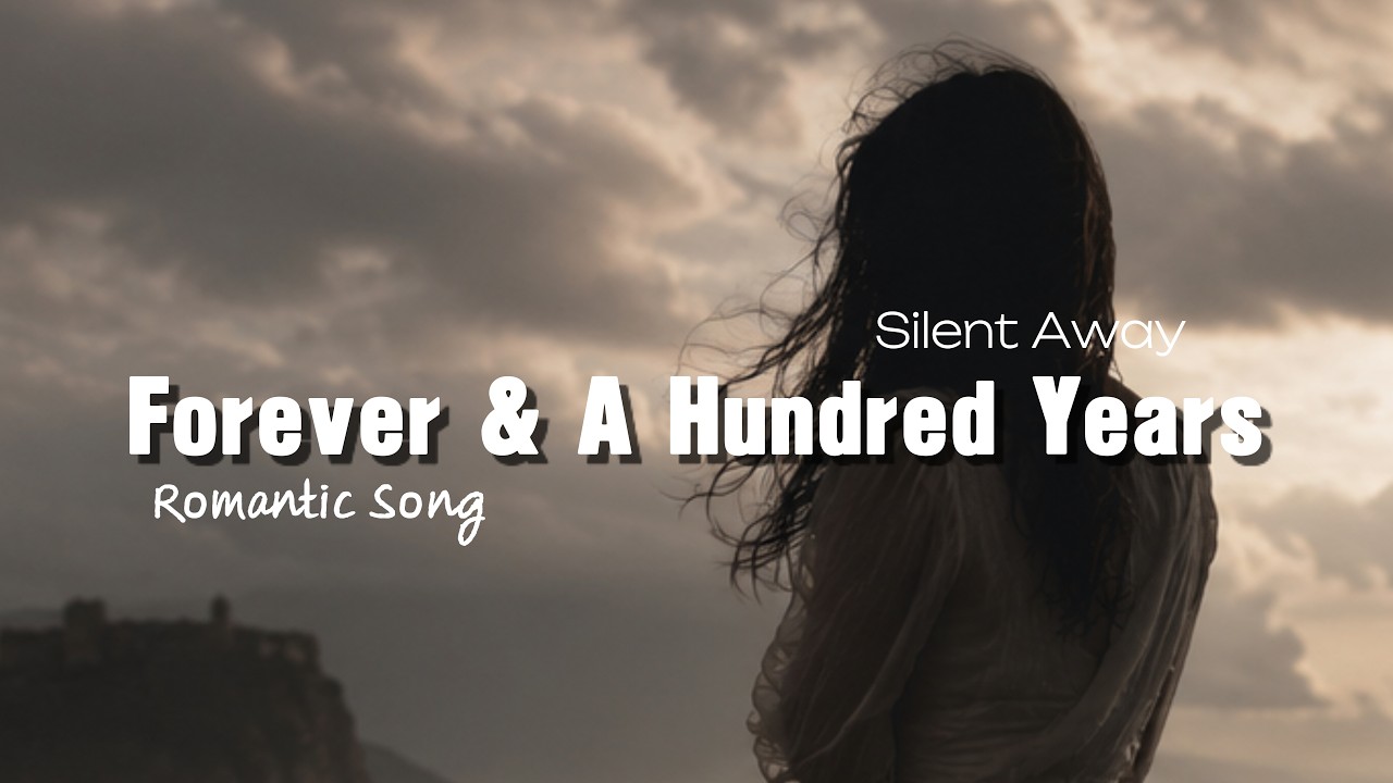 Forever & A Hundred Years – Romantic Love Song 2026