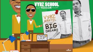 Vybz Kartel - Big Dreams ( Vybz School Riddim ) Raw