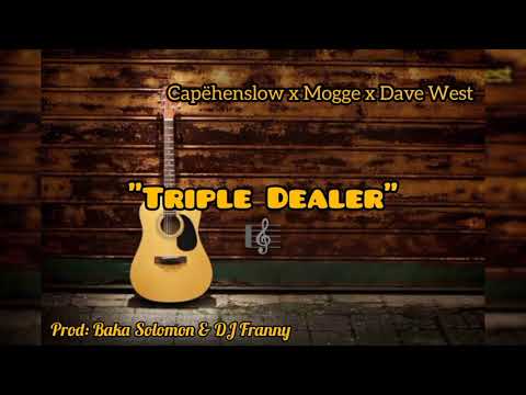 Capëhenslow x Mogge x Dave West (Audio Official) - Triple Dealer