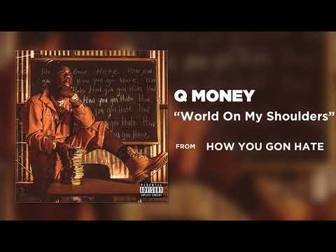 Q Money - World On My Shoulders (Official Audio)