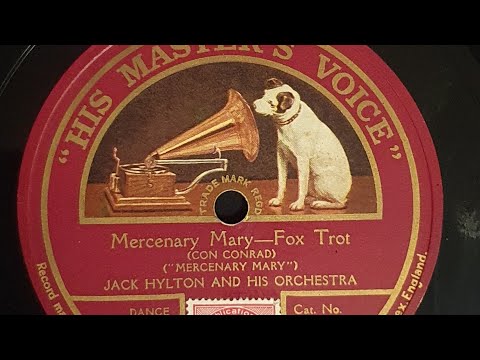 Mercenary Mary  - Jack Hylton and his Orchestra , v. Jack Hylton  ( HMV B 2118)
