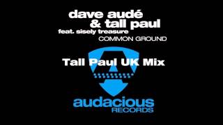 Common Ground - Dave Audé & Tall Paul - Tall Paul UK Mix
