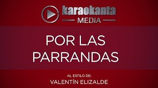 Karaokanta - Valentín Elizalde - Por las parrandas
