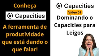 Organize Sua Vida com o Capacities: Um Tutorial Simples para Leigos