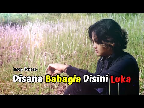 Disana Bahagia Disini Luka - Imam Fahreza (Official Music Video) - Cipt Minang Kocak