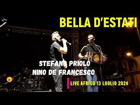 180 - BELLA D'ESTATI - STEFANO PRIOLO E NINO DE FRANCESCO PRIMA VOLTA LIVE A AFRICO