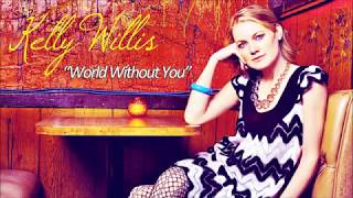 Kelly Willis – World Without You (Audio)