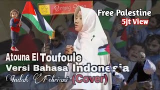 Download lagu Atouna El Toufoule-Versi Bahasa Indonesia (Indah Febriani Cover) mp3 Download lagu Atouna El Toufoule-Versi Bahasa Indonesia (Indah Febriani Cover) mp3