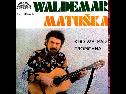 Waldemar Matuška, Olga Blechová - Kdo má rád (14.6.1976)