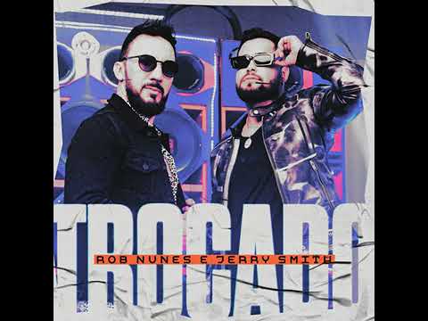TROCADO - Rob Nunes & Jerry Smith feat. DJ Ari & DJ Marcos (Áuido Oficial) {EuAnaMaria Oficial}