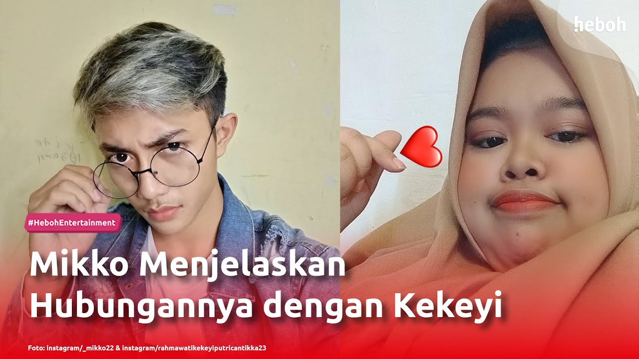 Mikko Menjelaskan Hubungannya dengan Kekeyi