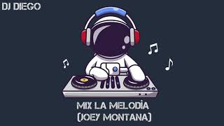 Mix La Melodía (Joey Montana) - Dj Diego