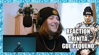 REACTION • TRINITA' • GUE PEQUENO